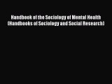 [PDF Download] Handbook of the Sociology of Mental Health (Handbooks of Sociology and Social
