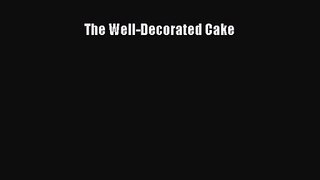 PDF Download The Well-Decorated Cake PDF Online