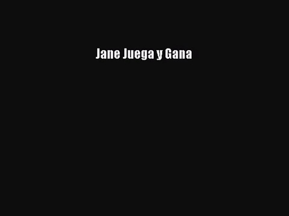 [PDF Download] Jane Juega y Gana [Download] Online