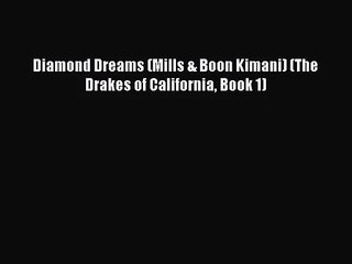 [PDF Download] Diamond Dreams (Mills & Boon Kimani) (The Drakes of California Book 1) [PDF]