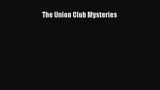 [PDF Download] The Union Club Mysteries [PDF] Full Ebook