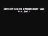 PDF Download Don't Say A Word: The Introduction (Don't Say A Word... Book 1) PDF Online