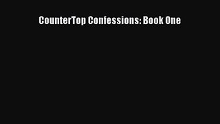 PDF Download CounterTop Confessions: Book One Download Online