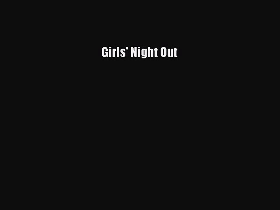 [PDF Download] Girls' Night Out [PDF] Full Ebook