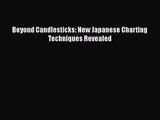 [PDF Download] Beyond Candlesticks: New Japanese Charting Techniques Revealed [Read] Online