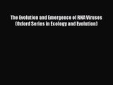 [PDF Download] The Evolution and Emergence of RNA Viruses (Oxford Series in Ecology and Evolution)