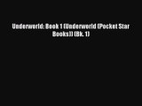 [PDF Download] Underworld: Book 1 (Underworld (Pocket Star Books)) (Bk. 1) [Read] Full Ebook