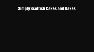 PDF Download Simply Scottish Cakes and Bakes PDF Online