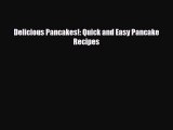 PDF Download Delicious Pancakes!: Quick and Easy Pancake Recipes PDF Online