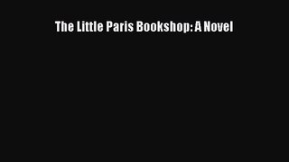 The Little Paris Bookshop: A Novel [Read] Online