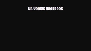 PDF Download Dr. Cookie Cookbook PDF Online