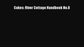 PDF Download Cakes: River Cottage Handbook No.8 Download Online