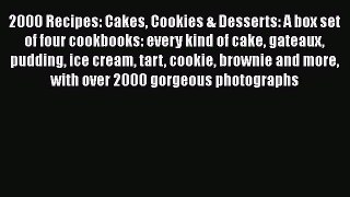 PDF Download 2000 Recipes: Cakes Cookies & Desserts: A box set of four cookbooks: every kind