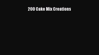 PDF Download 200 Cake Mix Creations Read Full Ebook