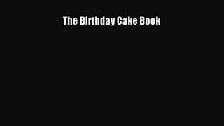PDF Download The Birthday Cake Book Read Online