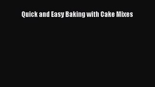 PDF Download Quick and Easy Baking with Cake Mixes PDF Full Ebook