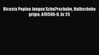 [PDF Download] Ricosta Pepino Jungen Schn?rschuhe Halbschuhe grigio 470596-9 Gr 25 [Read] Full