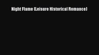 [PDF Download] Night Flame (Leisure Historical Romance) [Download] Online