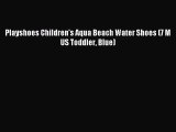 [PDF Download] Playshoes Children's Aqua Beach Water Shoes (7 M US Toddler Blue) [Download]