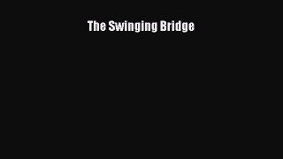 [PDF Download] The Swinging Bridge [Read] Online
