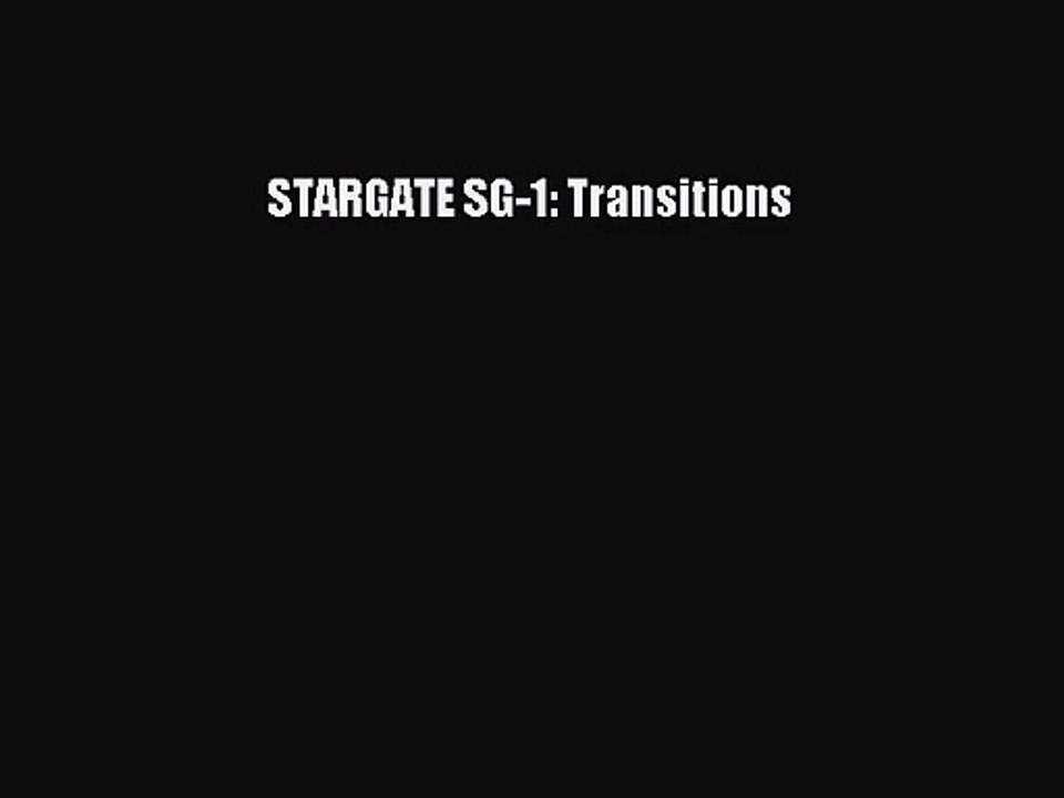 [PDF Download] STARGATE SG-1: Transitions [Download] Full Ebook