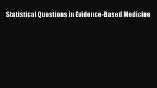 [PDF Download] Statistical Questions in Evidence-Based Medicine [PDF] Full Ebook