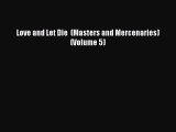 PDF Download Love and Let Die  (Masters and Mercenaries) (Volume 5) Read Full Ebook