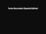 PDF Download Tortas Decoradas (Spanish Edition) PDF Online