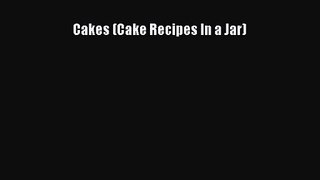 PDF Download Cakes (Cake Recipes In a Jar) Download Online