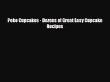 PDF Download Poke Cupcakes - Dozens of Great Easy Cupcake Recipes Download Online