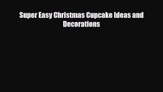 PDF Download Super Easy Christmas Cupcake Ideas and Decorations PDF Full Ebook