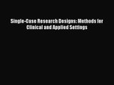 [PDF Download] Single-Case Research Designs: Methods for Clinical and Applied Settings [Download]