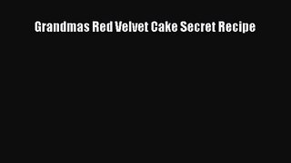 PDF Download Grandmas Red Velvet Cake Secret Recipe PDF Full Ebook