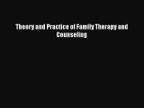 [PDF Download] Theory and Practice of Family Therapy and Counseling [PDF] Online