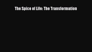 PDF Download The Spice of Life: The Transformation Download Online