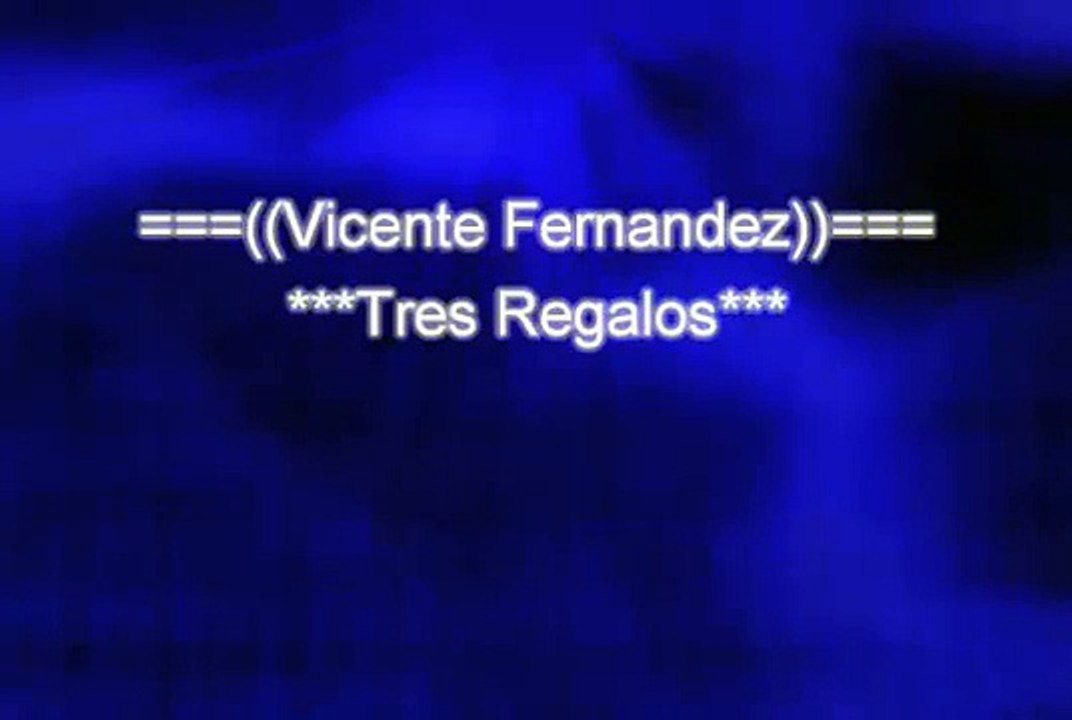 TRES REGALOS VICENTE FERNANDEZ - KARAOKE - PISTA Y LETRA