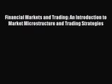 [PDF Download] Financial Markets and Trading: An Introduction to Market Microstructure and