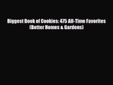 PDF Download Biggest Book of Cookies: 475 All-Time Favorites (Better Homes & Gardens) PDF Online