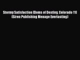 PDF Download Stormy Satisfaction [Doms of Destiny Colorado 11] (Siren Publishing Menage Everlasting)