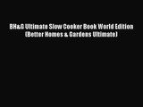 PDF Download BH&G Ultimate Slow Cooker Book World Edition (Better Homes & Gardens Ultimate)