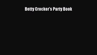 PDF Download Betty Crocker's Party Book PDF Online