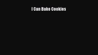 PDF Download I Can Bake Cookies PDF Full Ebook