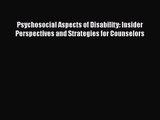 [PDF Download] Psychosocial Aspects of Disability: Insider Perspectives and Strategies for