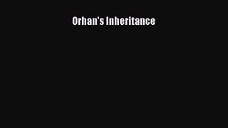 [PDF Download] Orhan's Inheritance [Download] Full Ebook