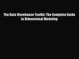 [PDF Download] The Data Warehouse Toolkit: The Complete Guide to Dimensional Modeling [Download]