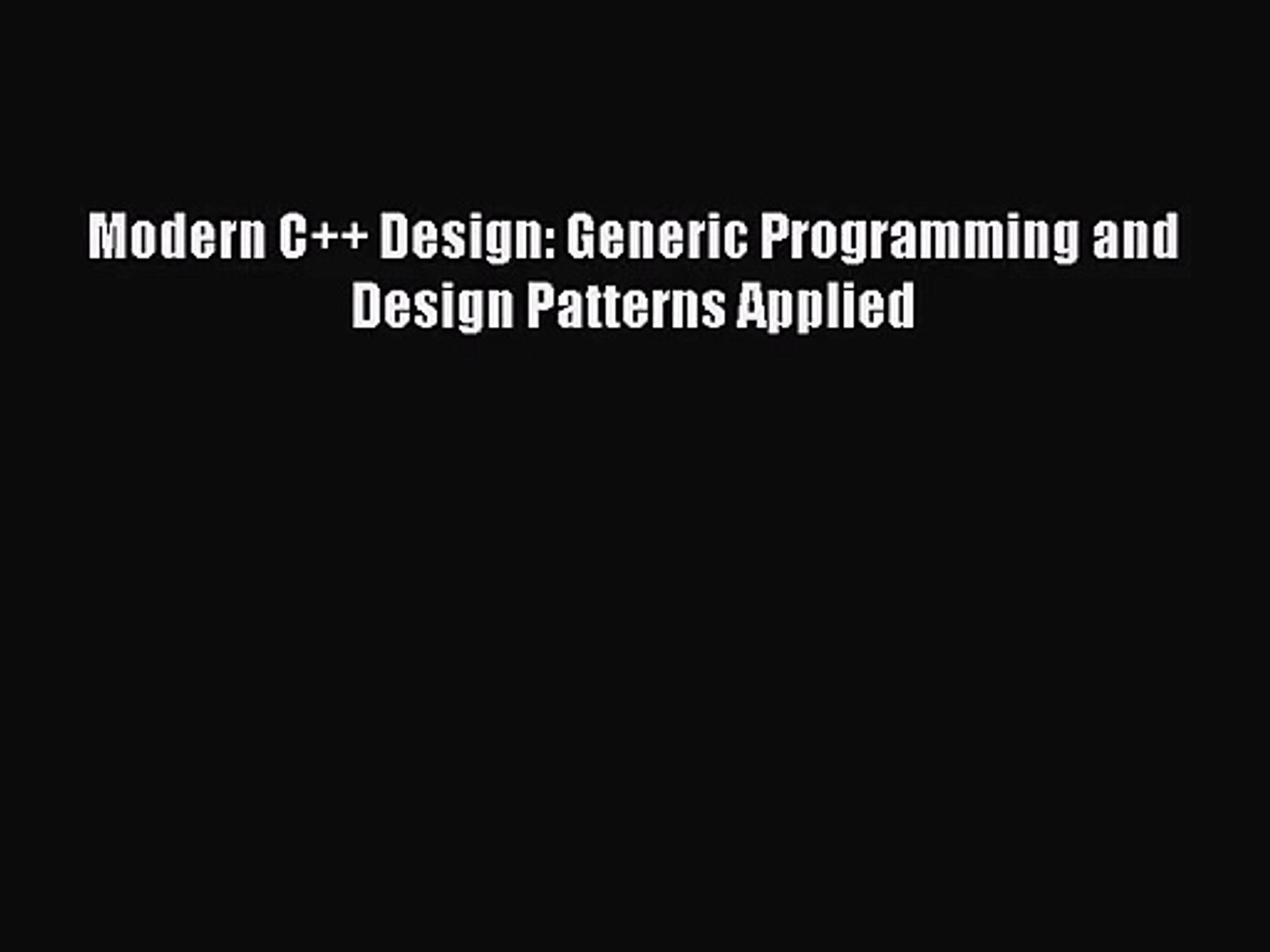 [PDF Download] Modern C++ Design: Generic Programming and Design Patterns Applied [PDF] Online