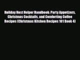 PDF Download Holiday Host Helper Handbook: Party Appetizers Christmas Cocktails and Comforting