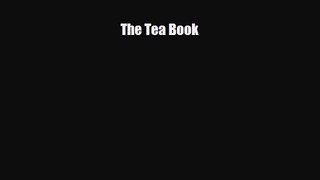 PDF Download The Tea Book Read Full Ebook
