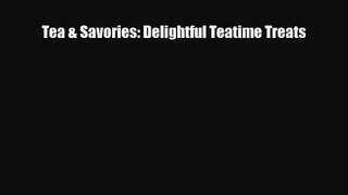 PDF Download Tea & Savories: Delightful Teatime Treats Download Full Ebook