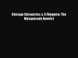 Chicago Chronicles: v. 3 (Vampire: The Masquerade Novels) [PDF] Online